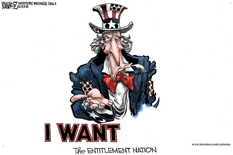 Investors.com/Cartoons - picture of Uncle Sam saying, 'I Want' with the subtitle 'Entitlement Nation'